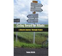 Cycling Toward the Atlantic: A Bicycle Journey Through France