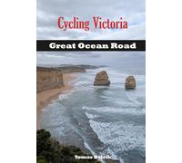 Cycling Victoria: Great Ocean Road: Melbourne via Anglesea, Lorne, Apollo Bay, Princetown, Port Campbell, Warrnambool to Port Fairy and back to Melbourne