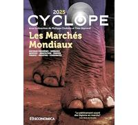 Cyclope : Les marchés mondiaux 2025 - Matières premières, monnaies, services, agriculture, énergie, finance, industrie, commodités