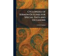 Cyclopedia of Sermon Outlines for Special Days and Occasions