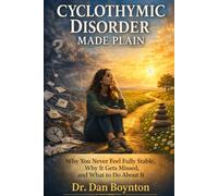 Cyclothymic Disorder Made Plain: Why You Never Feel Fully Stable, Why It Gets Missed, and What to Do About It