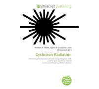 Cyclotron Radiation: Electromagnetic radiation, Electric charge, Magnetic field, Lorentz force, Cyclotron, Particle accelerator, Frequency, Plasma (physics)