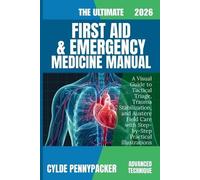 Cylde Pennypack The Ultimate First Aid and Emergency Medicine Manual (Tascabile)