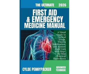 Cylde Pennypack The Ultimate First Aid and Emergency Medicine Manual (Tascabile)