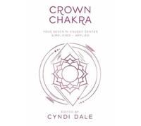 Cyndi Dale Anthony J.W. Benson Crown Chakra (Tascabile)