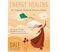 Cyndi Dale Energy Healing for Trauma, Stress and Chronic Illness (Tascabile)