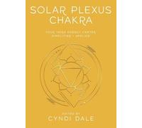 Cyndi Dale Gina Nicole Solar Plexus Chakra (Tascabile)