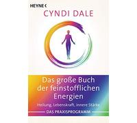 Cyndi Dale Juli Das große Buch der feinstofflichen Energien: Heilung (Tascabile)