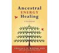 Cyndi Dale Shelley A. Kaehr, PhD Ancestral Energy Healing (Tascabile)