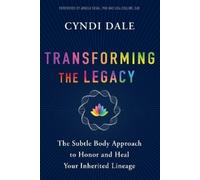 Cyndi Dale Transforming the Legacy (Tascabile)