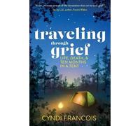 Cyndi Francois Traveling through Grief (Tascabile)