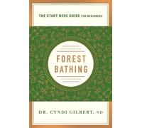 Cyndi Gilbert Forest Bathing (Tascabile) Start Here Guide