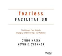 Cyndi Maxey Kevin O'Connor Fearless Facilitation (Tascabile)