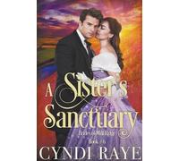 Cyndi Raye A Sister's Sanctuary (Tascabile) Brides of Mill Ridge