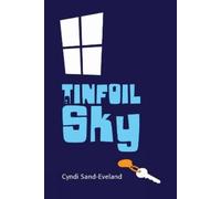Cyndi Sand-Eveland A Tinfoil Sky (Copertina rigida)