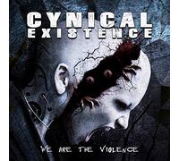 Cynical Existence - We Are The Violence