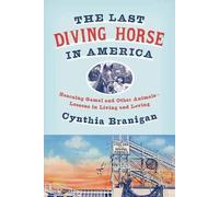 Cynthia A. Branigan The Last Diving Horse in America (Copertina rigida)