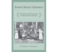 Cynthia A Connolly Saving Sickly Children (Tascabile)