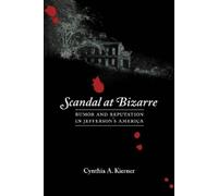 Cynthia A. Kierner Scandal at Bizarre (Tascabile)