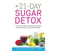 Cynthia A Ray Donna Partow The 21-Day Sugar Detox (Tascabile)