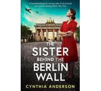 Cynthia Anderson The Sister Behind the Berlin Wall (Tascabile)