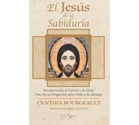 Cynthia Bourgeault El Jesús de la Sabiduría (Tascabile)