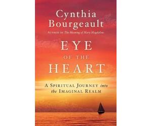 Cynthia Bourgeault Eye of the Heart (Tascabile)