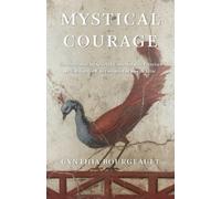 Cynthia Bourgeault Mystical Courage (Tascabile)