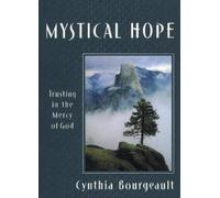 Cynthia Bourgeault Mystical Hope (Tascabile)