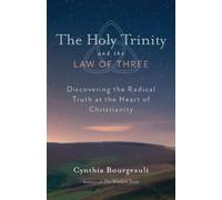 Cynthia Bourgeault The Holy Trinity and the Law of Three (Tascabile)
