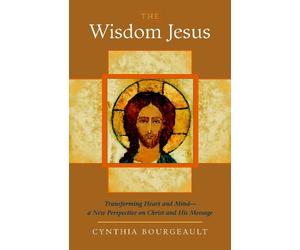 Cynthia Bourgeault The Wisdom Jesus (Tascabile)