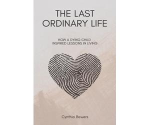 Cynthia Bowers The Last Ordinary Life (Tascabile)