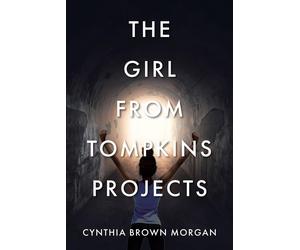 Cynthia Brown Morgan The Girl from Tompkins Projects (Tascabile)