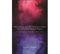 Cynthia Burack How Trump and the Christian Right Saved LGBTI Human R (Tascabile)