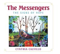 Cynthia Calvillo The Messengers-The Signs of Hope (Copertina rigida)