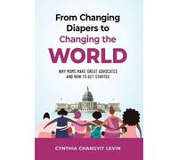 Cynthia Changyit Le From Changing Diapers to Changing the Wo (Copertina rigida)