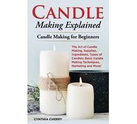 Cynthia Cherry Candle Making Explained (Tascabile)