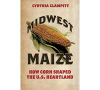 Cynthia Clampitt Midwest Maize (Tascabile) Heartland Foodways