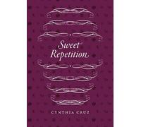 Cynthia Cruz Sweet Repetition (Tascabile) Phoenix Poets