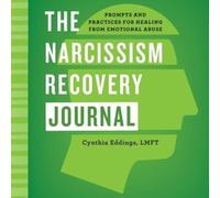 Cynthia Eddings LMFT The Narcissism Recovery Journal (Tascabile)