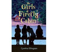 Cynthia Ellingsen The Girls of Firefly Cabin (Copertina rigida)