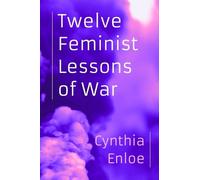 Cynthia Enloe Twelve Feminist Lessons of War (Tascabile)