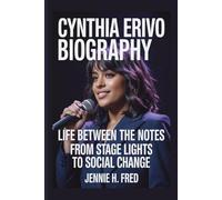 Cynthia Erivo biography: Life Between the Notes from Stage Lights to Social Change