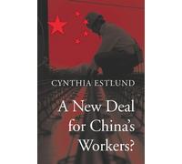 Cynthia Estlund A New Deal for China’s Workers? (Copertina rigida)