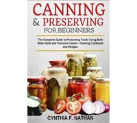 Cynthia F Nathan Canning and Preserving for Beginners (Tascabile)