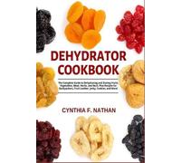 Cynthia F Nathan Dehydrator Cookbook (Tascabile)