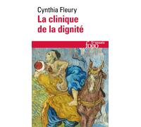 Cynthia Fleury La clinique de la dignité: Essais (Tascabile)