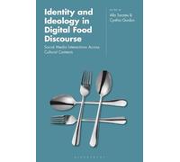 Cynthia Gordon Identity and Ideology in Digital Food Discourse (Tascabile)