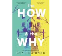 Cynthia Hand The How & the Why (Tascabile)