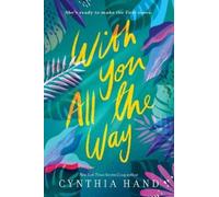Cynthia Hand With You All the Way (Tascabile)